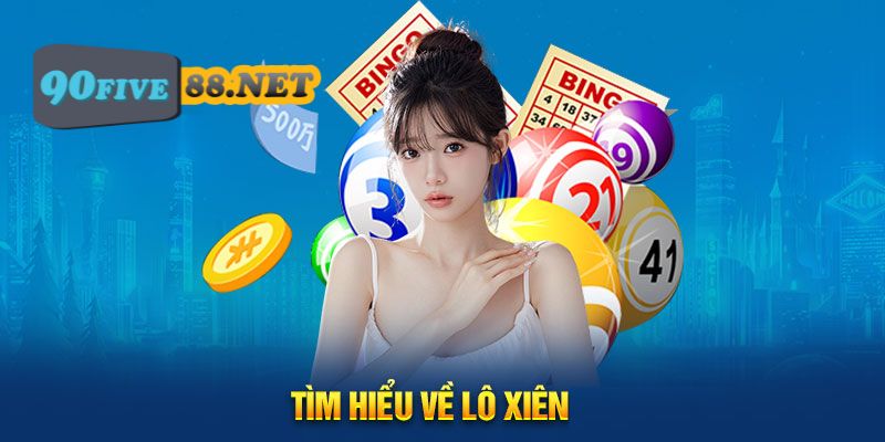 Giới thiệu cơ bản về lô xiên