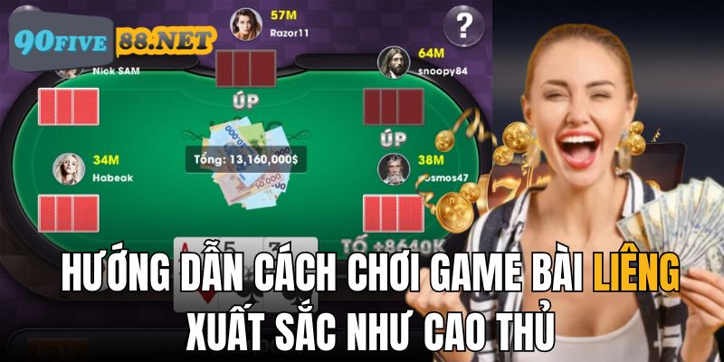 Hướng dẫn cách chơi game bài Liêng trong một ván