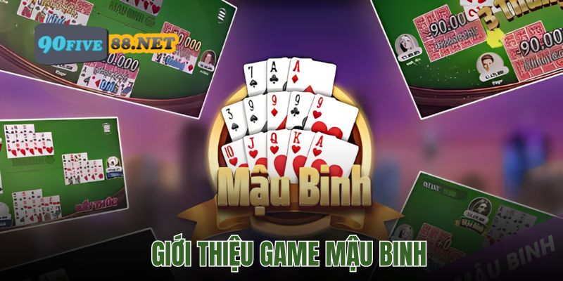 Giới thiệu game Mậu Binh