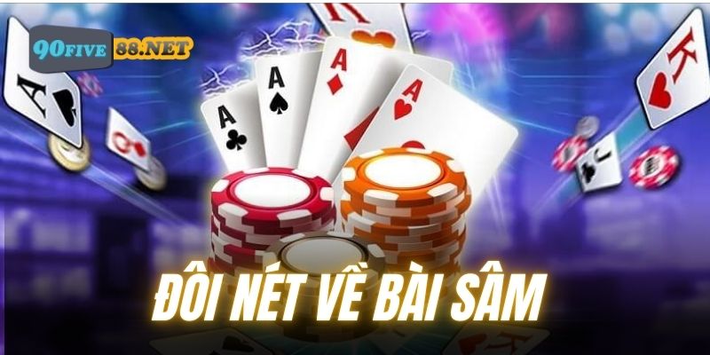 Giới thiệu sơ nét về game bài Sâm