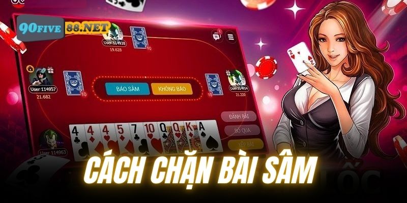 Quy luật trong chặn bài Sâm