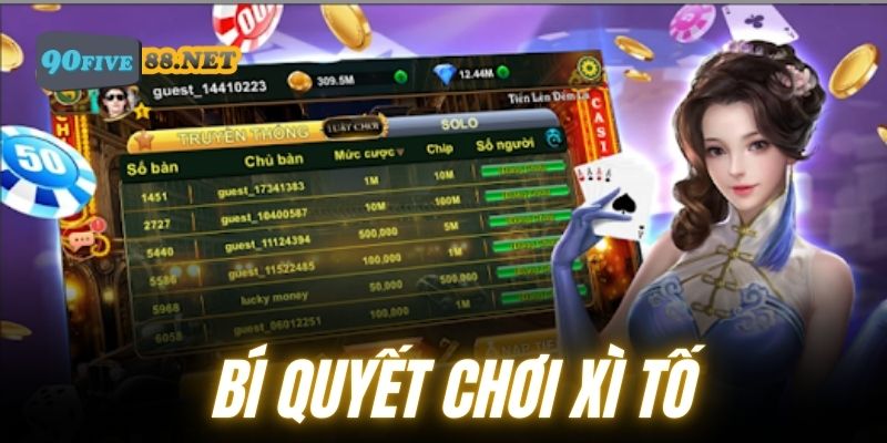 Hướng dẫn cách chơi Xì Tố dễ thắng từ cao thủ